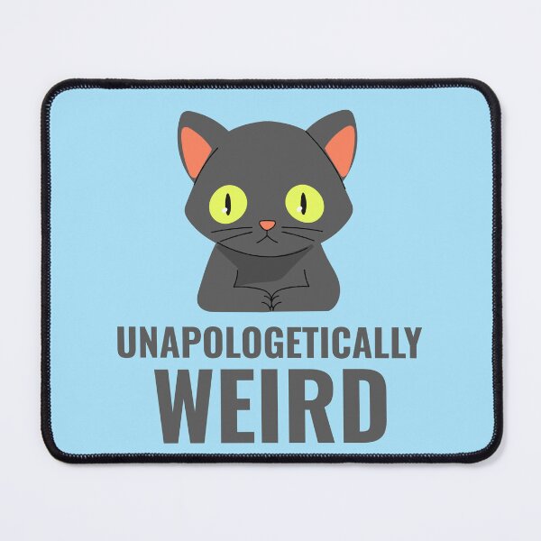 Item preview, Unapologetically Weird designed and sold by 87-Aesthetics.