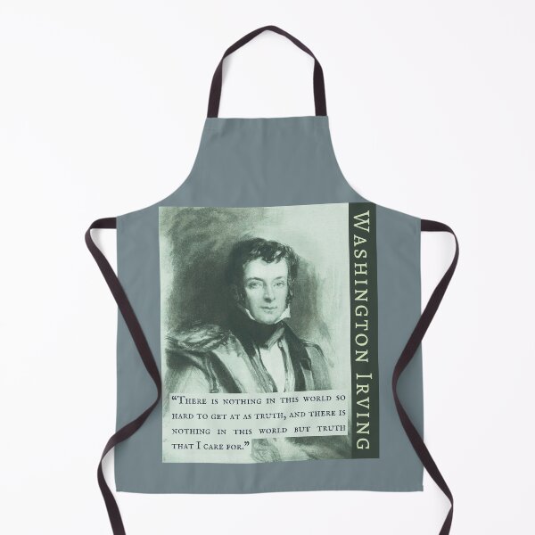 Item preview, Washington Irving: “There is nothing in this world so hard to get at as truth, and there is nothing in this world but truth that I care for.” designed and sold by artbleed.
