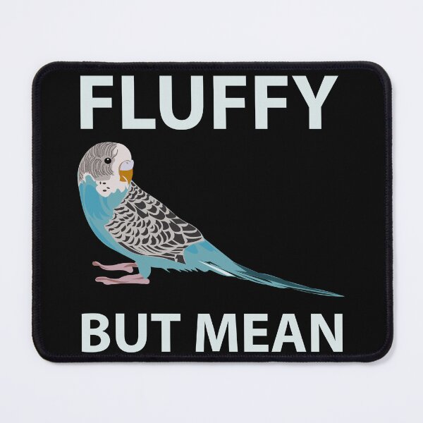 Item preview, Fluffy Budgie Mean Budgies Budgerigar Parakeet Pet Bird designed and sold by TheAplus.
