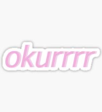 okurrr Sticker