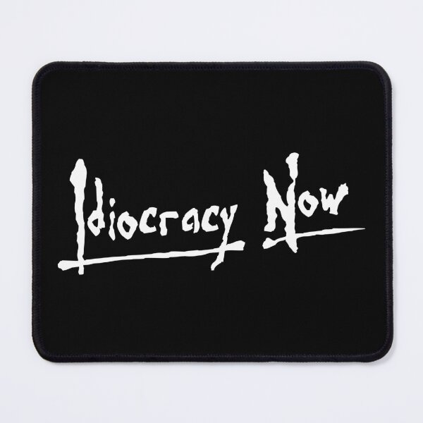 Item preview, Idiocracy Now designed and sold by neon-d.
