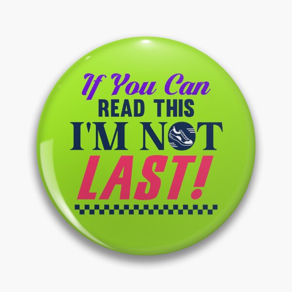 Item preview, If You Can Read This I'm Not Last! designed and sold by ChemicalXShop.