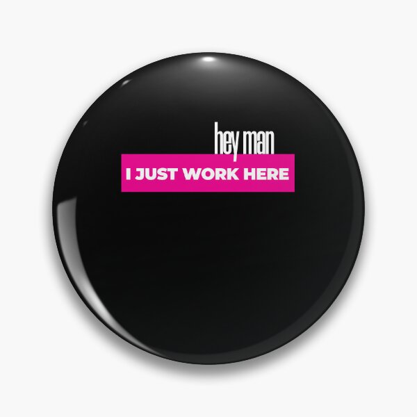 Item preview, hey man, i just work here designed and sold by KaiLabsArt.