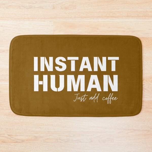 Item preview, Instant Human - Just Add Coffee Typography Design designed and sold by The magic  Yellow bus.