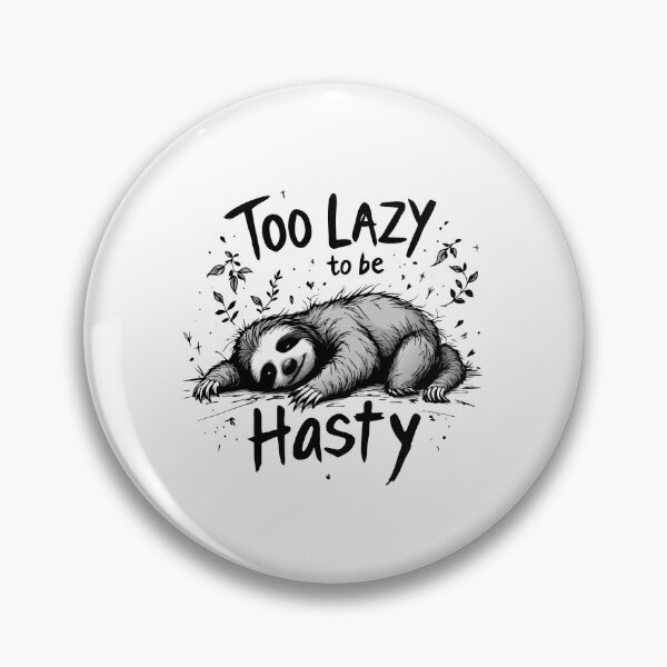 Item preview, Too Lazy To Be Hasty designed and sold by NewArtWave.