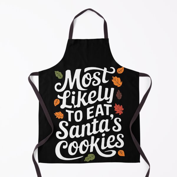 Item preview, Most Likely To Eat Santa's Cookies Funny designed and sold by CreativeAr.