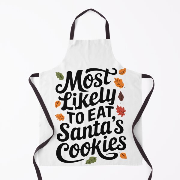 Item preview, Most Likely To Eat Santa's Cookies Funny designed and sold by CreativeAr.