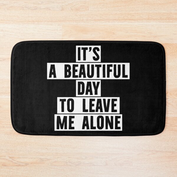 Item preview, it's a beautiful day to leave me alone designed and sold by PAINTMONKEYS.