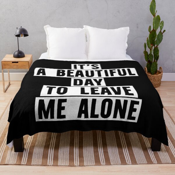 Item preview, it's a beautiful day to leave me alone designed and sold by PAINTMONKEYS.