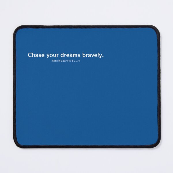 Item preview, Chase your dreams bravely.(勇敢に夢を追いかけましょう) designed and sold by S9View.