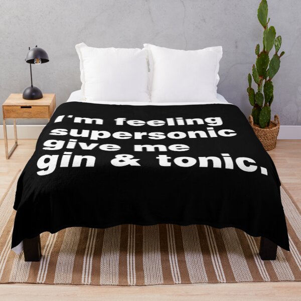 Item preview, I'm feeling supersonic give me gin and tonic designed and sold by PAINTMONKEYS.