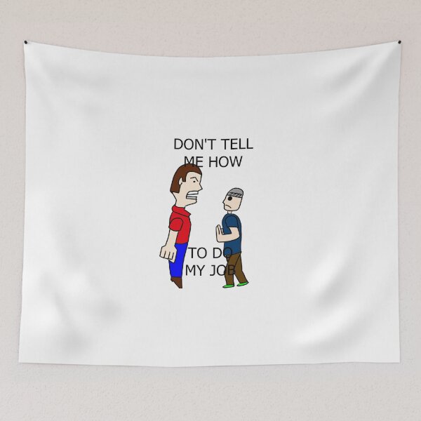 Item preview, Don't tell me how to do my job designed and sold by RedEyeWolf.