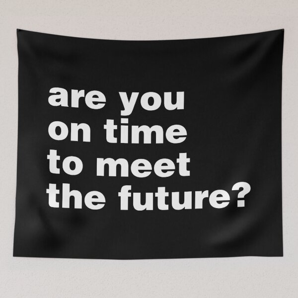 Item preview, Are you on time to meet the future? designed and sold by PAINTMONKEYS.