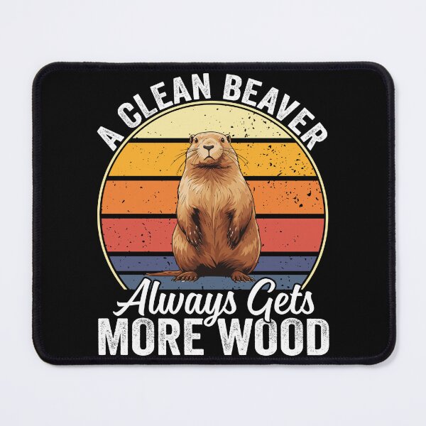 Item preview, A Clean Beaver Always Gets More Wood designed and sold by Rahjihan.