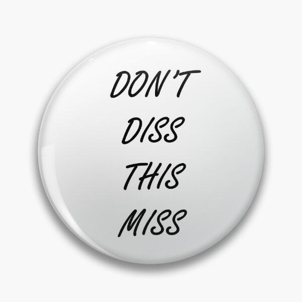 Item preview, Don't Diss This Miss designed and sold by Peggy Hilton Designs.