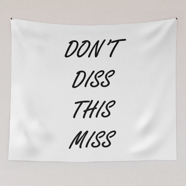Item preview, Don't Diss This Miss designed and sold by multikat.