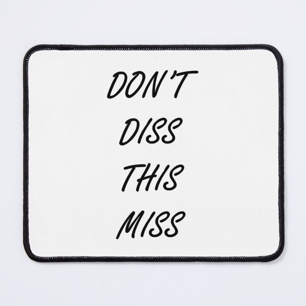 Item preview, Don't Diss This Miss designed and sold by multikat.