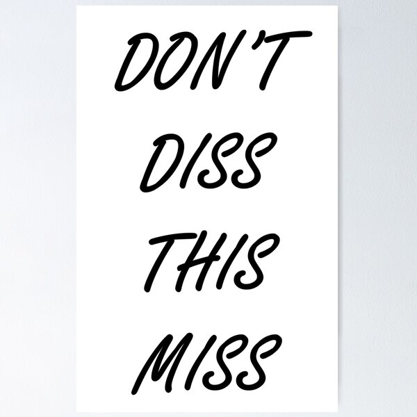 Item preview, Don't Diss This Miss designed and sold by multikat.