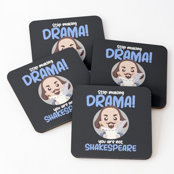 Item preview, Stop making drama - you're not Shakespeare designed and sold by messy-nessie.