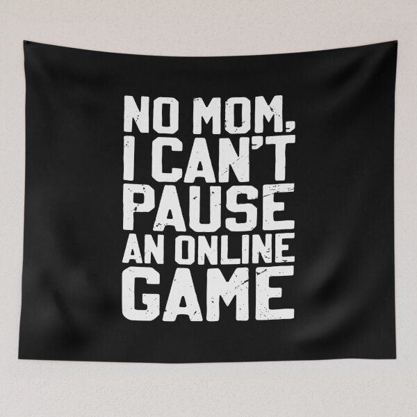 Item preview, No Mom I Can't Pause An Online Game Teenage Gamer designed and sold by Rahjihan.