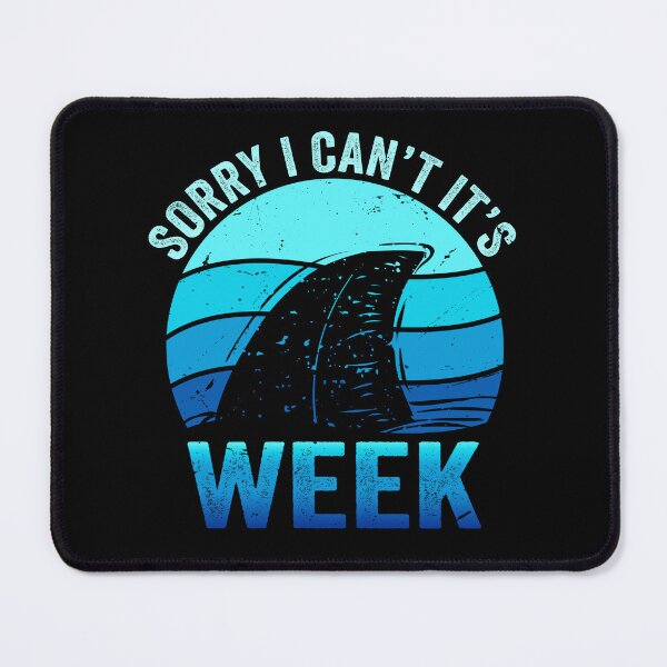 Item preview, Sorry I Can't It's Week Shark lovers designed and sold by Rahjihan.