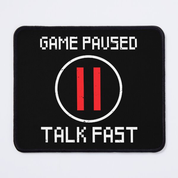 Item preview, Game Paused - Talk Fast Video Gamer Gaming designed and sold by Rahjihan.