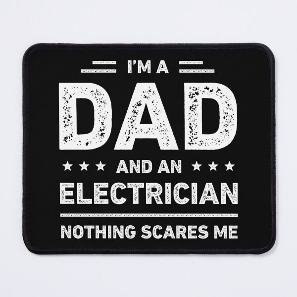 Item preview, I'm A Dad And An Electrician Nothing Scares Me designed and sold by RareBunny.