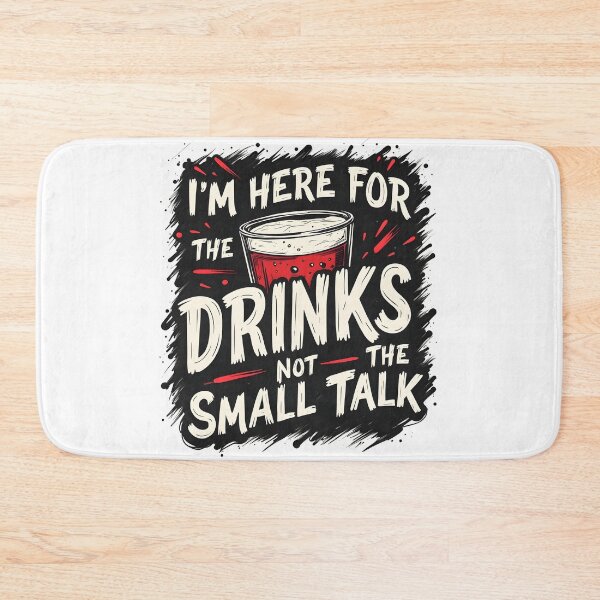 Item preview, I am here for the drinks not the small talk designed and sold by naatala.