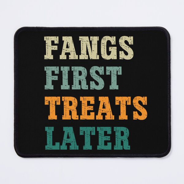 Item preview, Fangs first Treats Later Funny Gift For Dentists designed and sold by Bawek85Designs.