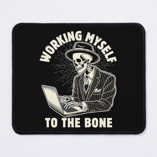 Item preview, Working Myself to the Bone - Funny Skeleton Office Work Design  designed and sold by BaliChili.