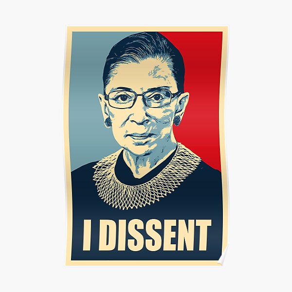 I DISSENT - Notorious RBG Poster