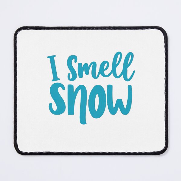 Item preview, I Smell Snow Quote designed and sold by Happy-Place-OM.