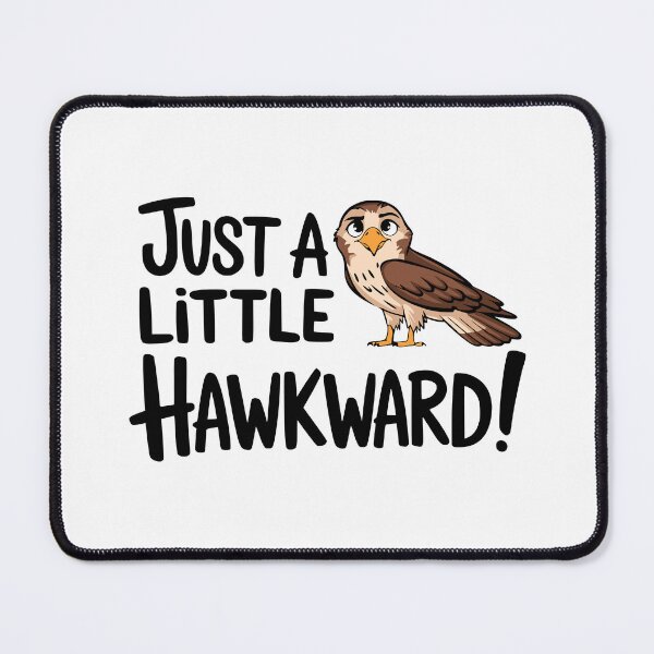 Item preview, Just A Little Hawkward! Funny Hawk designed and sold by PMCreative.
