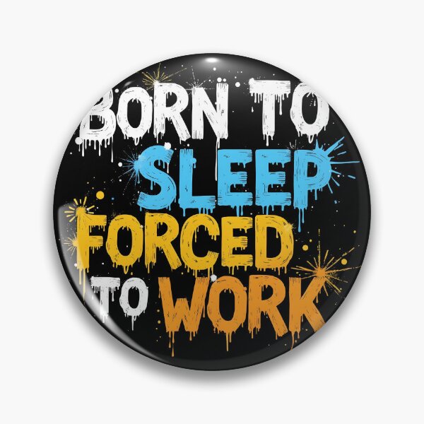 Item preview, Born to sleep forced to work designed and sold by naatala.