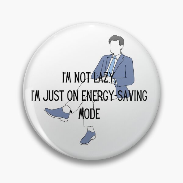 Item preview, Energy-Saving Mode Activated! designed and sold by Tijankapica.