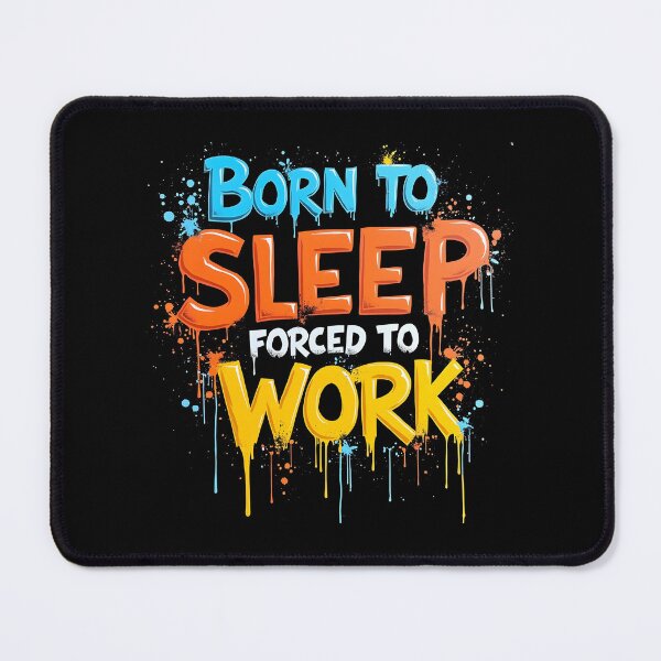 Item preview, Born to sleep forced to work designed and sold by naatala.
