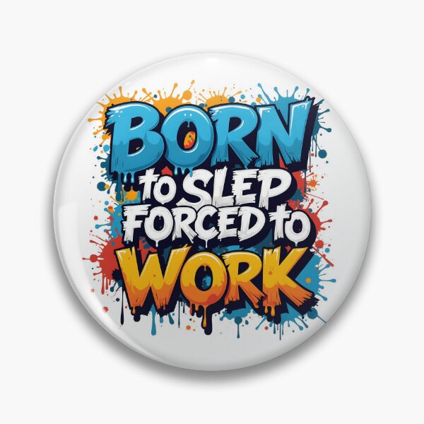 Item preview, Born to sleep forced to work designed and sold by naatala.