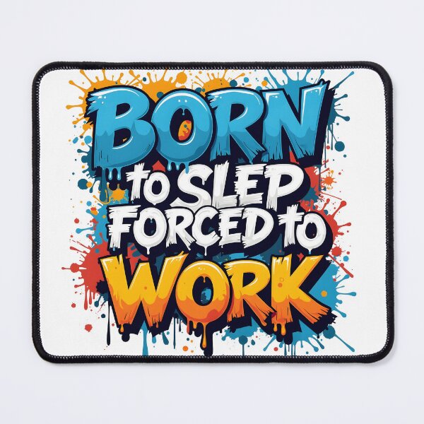 Item preview, Born to sleep forced to work designed and sold by naatala.