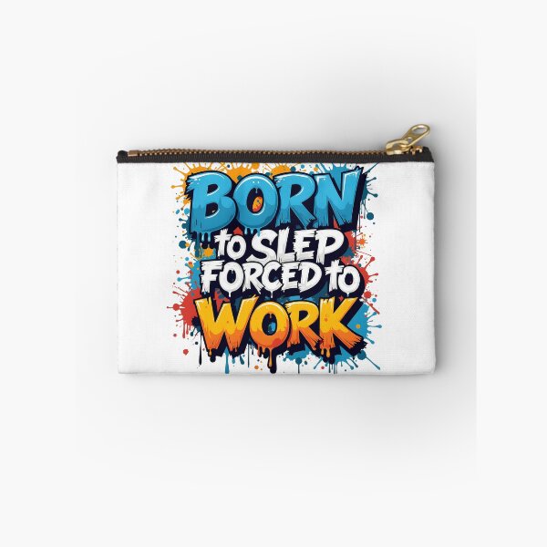 Item preview, Born to sleep forced to work designed and sold by naatala.