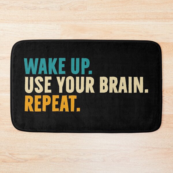 Item preview, Wake up. Use your brain. Repeat designed and sold by PAINTMONKEYS.