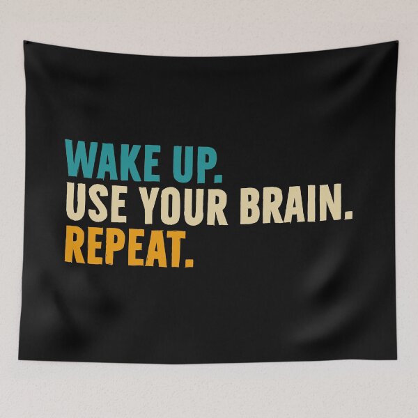 Item preview, Wake up. Use your brain. Repeat designed and sold by PAINTMONKEYS.