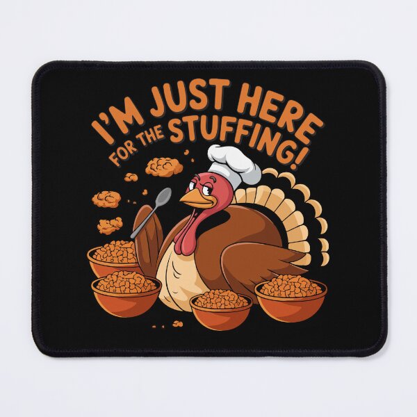 Item preview, I'm Just Here For The Stuffing! designed and sold by TrippyOutfitter.