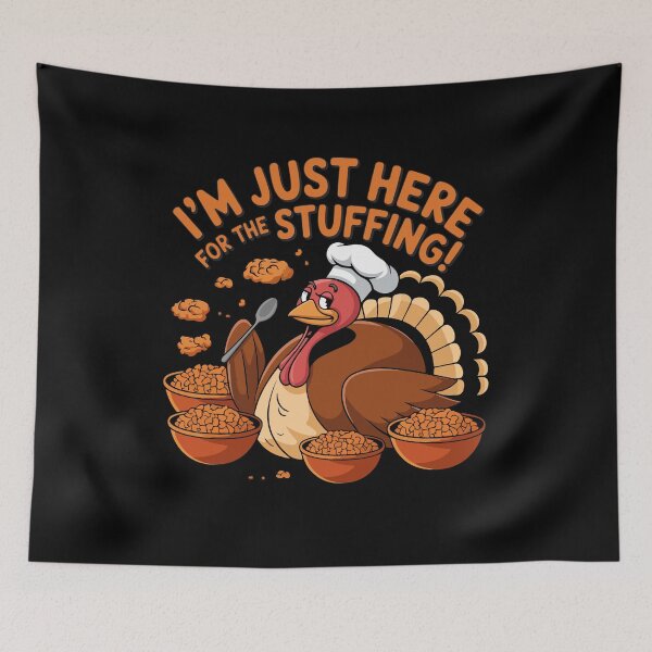 Item preview, I'm Just Here For The Stuffing! designed and sold by TrippyOutfitter.