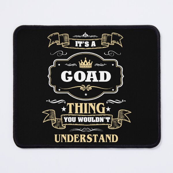 Item preview, It Is A Goad Thing You Wouldn't Understand Goad Name Shirt designed and sold by Zanden-zo.