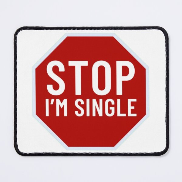 Item preview, Stop I am Single. designed and sold by 0penvimark.