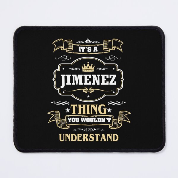 Item preview, It Is A Jimenez Thing You Wouldn't Understand Jimenez Name Shirt designed and sold by GensBarlow.