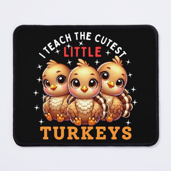 Item preview, I Teach The Cutest Little Turkeys, Teacher Thanksgiving  designed and sold by Teetreasure2.