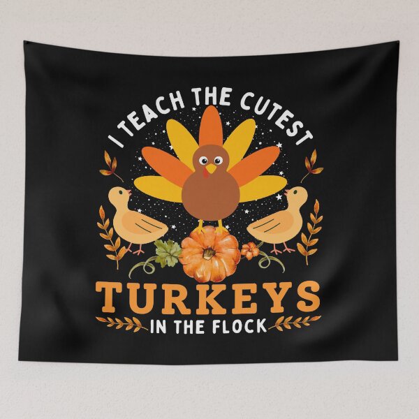 Item preview, I Teach The Cutest Turkeys In The Flock, Teacher, Thanksgiving Day designed and sold by Teetreasure2.
