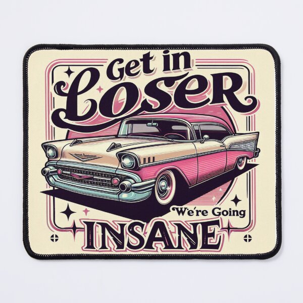 Item preview, Get in Loser We're going Insane  designed and sold by Stitched-Krim.