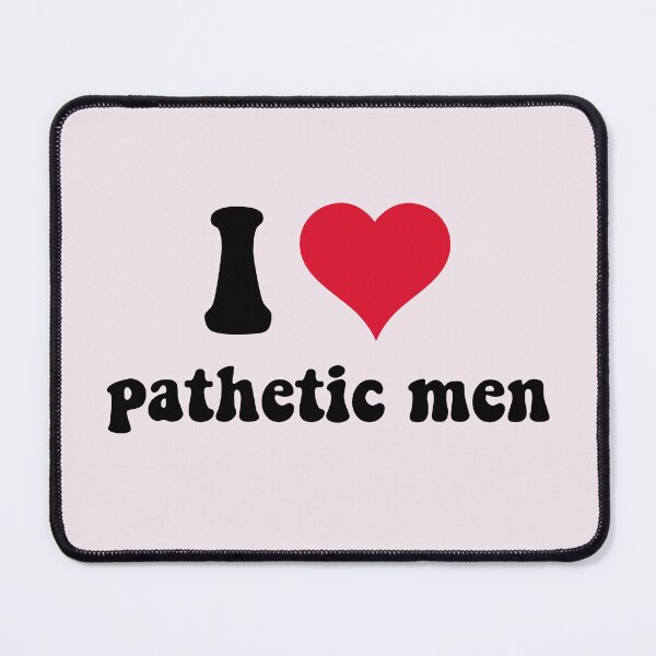 Item preview, I Heart Pathetic Men designed and sold by marsh  designs.